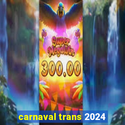 carnaval trans 2024